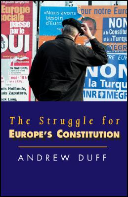 The Struggle for Europe's Constitution - Duff, Andrew