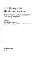 The Struggle for Greek Independence: Essays to Mark the 150th Anniversary of the Greek War of Independence - Clogg, Richard (Editor)