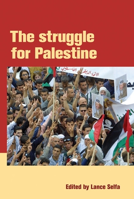 The Struggle for Palestine - Selfa, Lance (Editor)