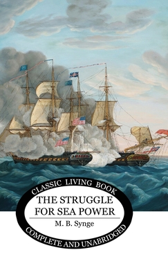 The Struggle for Sea Power - Synge, M B