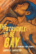 The Struggle to Be Gay--In Mexico, for Example