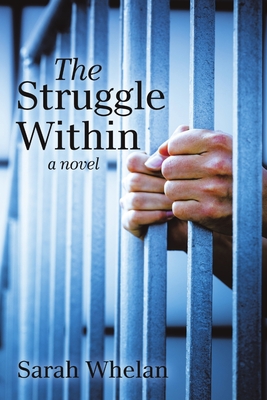 The Struggle Within - Whelan, Sarah