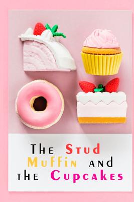 The Stud Muffin And The Cupcakes - Fox, Melanie