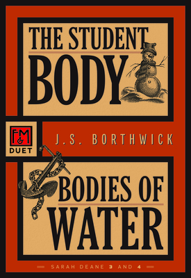 The Student Body / Bodies of Water: Sarah Deane 3 and 4 - Borthwick, J S