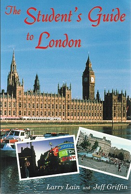The Student's Guide to London - Lain, Larry, and Griffin, Jeff
