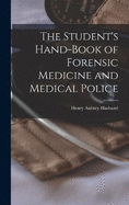 The Student's Hand-Book of Forensic Medicine and Medical Police