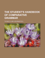 The Student's Handbook of Comparative Grammar