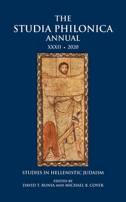 The Studia Philonica Annual XXXII, 2020 - Runia, David T T (Editor), and Cover, Michael B (Editor)