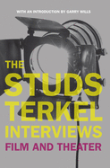 The Studs Terkel Interviews: Film and Theater