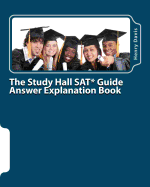 The Study Hall SAT Guide Answer Explanation Book: Companion to the "Official SAT Study Guide"
