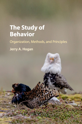 The Study of Behavior: Organization, Methods, and Principles - Hogan, Jerry A.