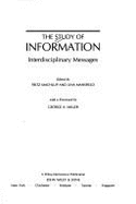 The Study of Information: Interdisciplinary Messages - Machlup, Fritz, Professor, and Mansfield, Una