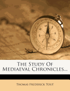 The Study of Mediaeval Chronicles