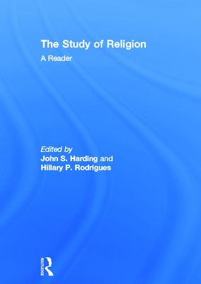 The Study of Religion: A Reader - Harding, John S, and Rodrigues, Hillary P