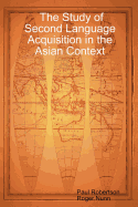 The Study of Second Language Acquisition in the Asian Context
