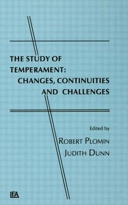 The Study of Temperament: Changes, Continuities, and Challenges - Plomin, Robert (Editor), and Dunn, Judy (Editor)