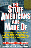 The Stuff Americans Are Made of: The Seven Cultural Forces That Define Americans--And How Your Business Can Profit from Them