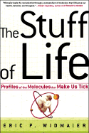 The Stuff of Life: Profiles of the Molecules That Make Us Tick - Widmaier, Eric P