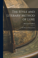 The Style and Literary Method of Luke: 1. - The Diction of Luke and Acts