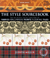 The Style Sourcebook: The Definitive Visual Directory of Fabrics, Wallpapers, Paints, Flooring, Tiles