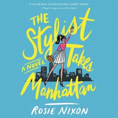 The Stylist Takes Manhattan - Nixon, Rosie, and Fenney, Emma (Read by)