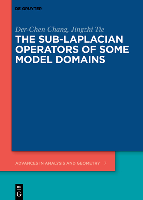 The Sub-Laplacian Operators of Some Model Domains - Chang, Der-Chen, and Tie, Jingzhi