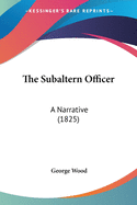 The Subaltern Officer: A Narrative (1825)