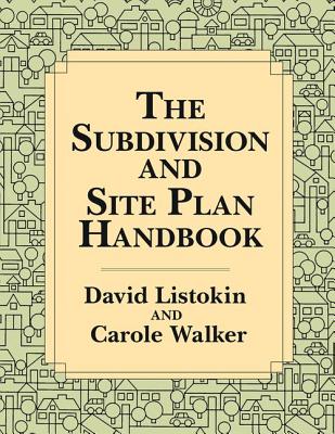 The Subdivision and Site Plan Handbook - White, Robert (Editor)