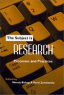 The Subject Is Research: Processes and Practices