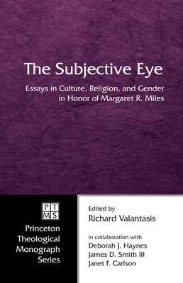 The Subjective Eye - Valantasis, Richard (Editor), and Haynes, Deborah J (Editor), and Smith, James D (Editor)