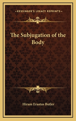 The Subjugation of the Body - Butler, Hiram Erastus