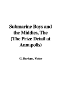 The Submarine Boys and the Middies the Prize Detail at Annapolis