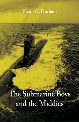 The Submarine Boys and the Middies - Durham, Victor G