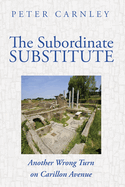 The Subordinate Substitute: Another Wrong Turn on Carillon Avenue