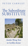 The Subordinate Substitute: Another Wrong Turn on Carillon Avenue