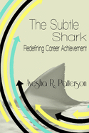 The Subtle Shark: Redefining Career Achievement