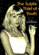 The Subtle Thief of Youth - Wiseman, D. J.