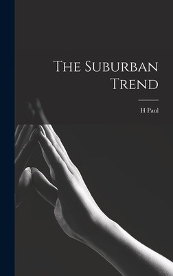 The Suburban Trend - Douglass, H Paul 1871-1953