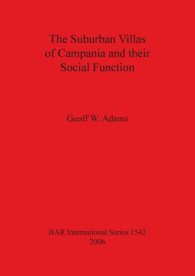 The Suburban Villas of Campania and their Social Function - Adams, Geoff W