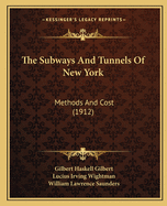 The Subways and Tunnels of New York: Methods and Cost (1912)