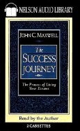The Success Journey: The Process of Living Your Dreams - Maxwell, John C (Read by)