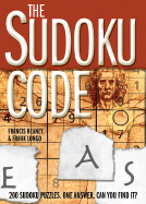 The Sudoku Code: 200 Sudoku Puzzles. One Answer. Can You Find It?