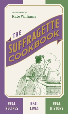 The Suffragette Cookbook - Williams, Kate