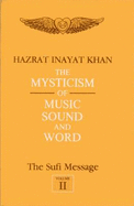 The Sufi Message: Mysticism of Music, Sound and Word v. 2