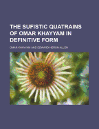 The Sufistic Quatrains of Omar Khayyam in Definitive Form