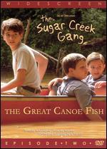 The Sugar Creek Gang: The Great Canoe Fish
