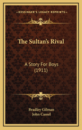 The Sultan's Rival: A Story for Boys (1911)