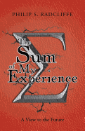 The Sum of My Experience: A View to the Future