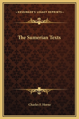 The Sumerian Texts - Horne, Charles F (Editor)