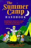The Summer Camp Handbook: Everything You Need to Find, Choose and Get Ready for Overnight Camp-And Skip the Homesickness - Thurber, Christopher A, and Thurber, PH D, and Malinowski, Jon C, PH.D.